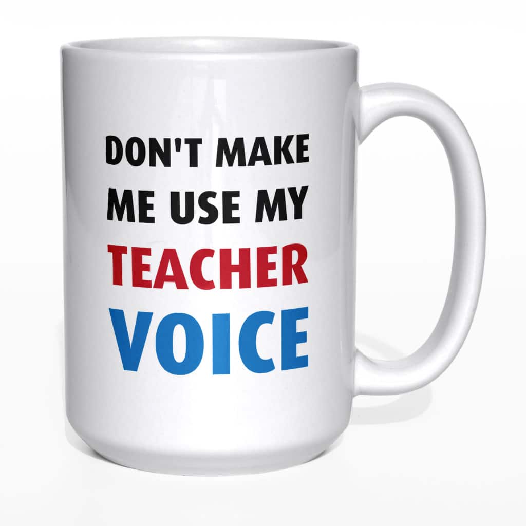 Don&#039;t make me use my teacher voice kubek - zdjęcie 2