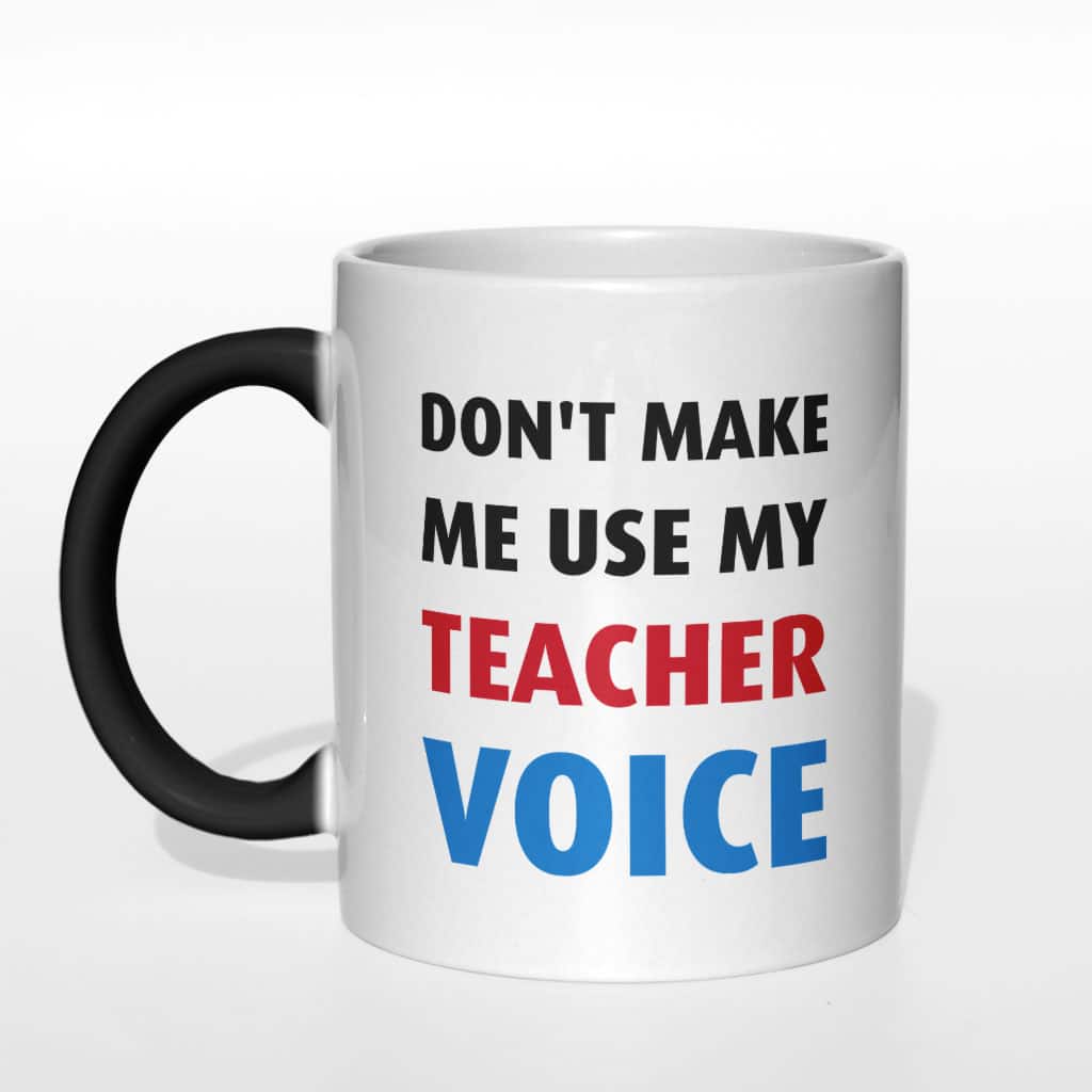 Don&#039;t make me use my teacher voice kubek - zdjęcie 5