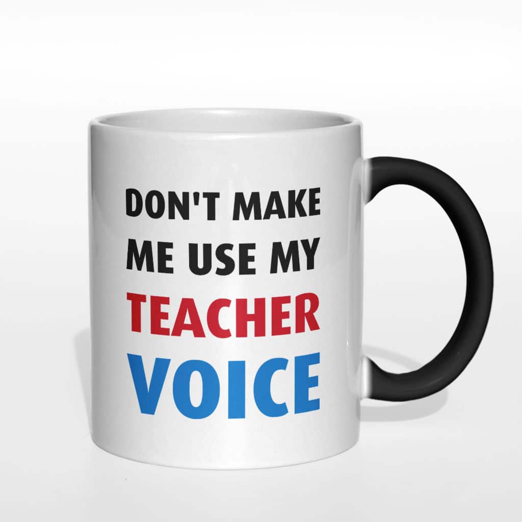 Don&#039;t make me use my teacher voice kubek - zdjęcie 6