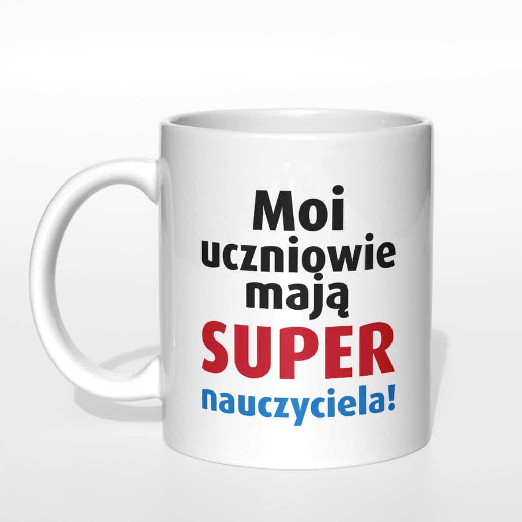 Moi uczniowie mają super nauczyciela kubek - zdjęcie 3