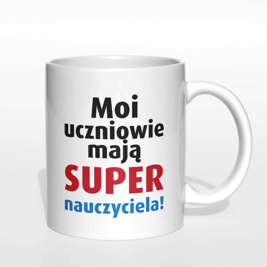 Moi uczniowie mają super nauczyciela kubek - zdjęcie 4