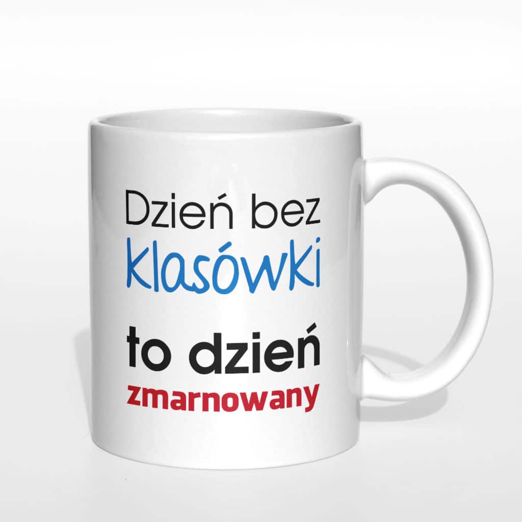 Dzień bez klasówki to dzień zmarnowany kubek - zdjęcie 2