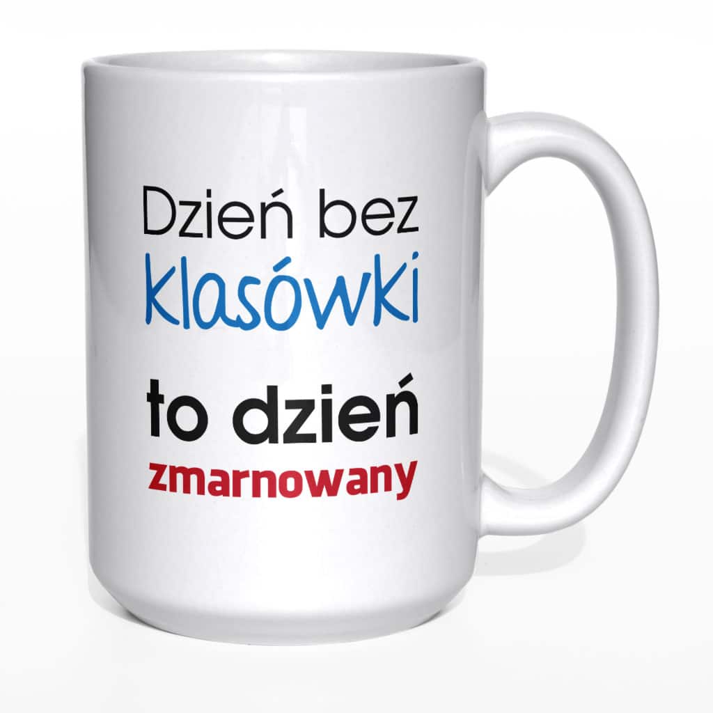 Dzień bez klasówki to dzień zmarnowany kubek - zdjęcie 4