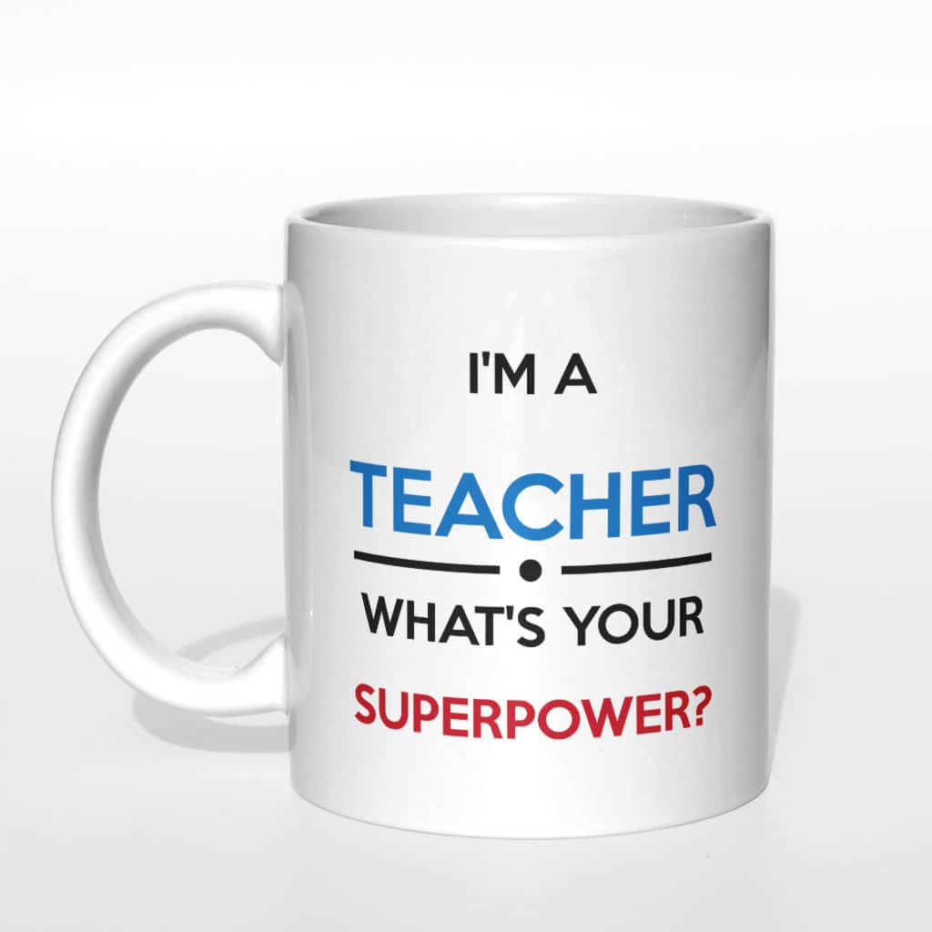 I&#039;m a teacher. What&#039;s your superpower? Kubek - zdjęcie 3