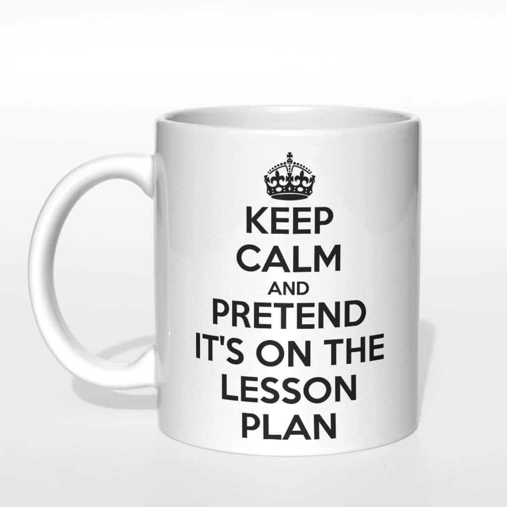 Keep Calm and pretend it&#039;s on the lesson plan kubek - zdjęcie 3