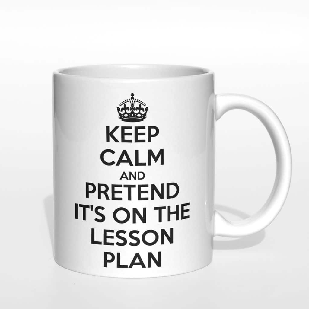 Keep Calm and pretend it&#039;s on the lesson plan kubek - zdjęcie 4