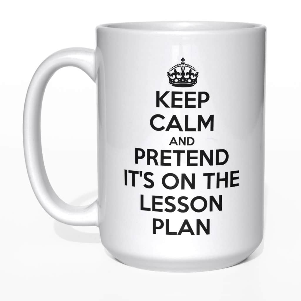 Keep Calm and pretend it&#039;s on the lesson plan kubek - zdjęcie 5