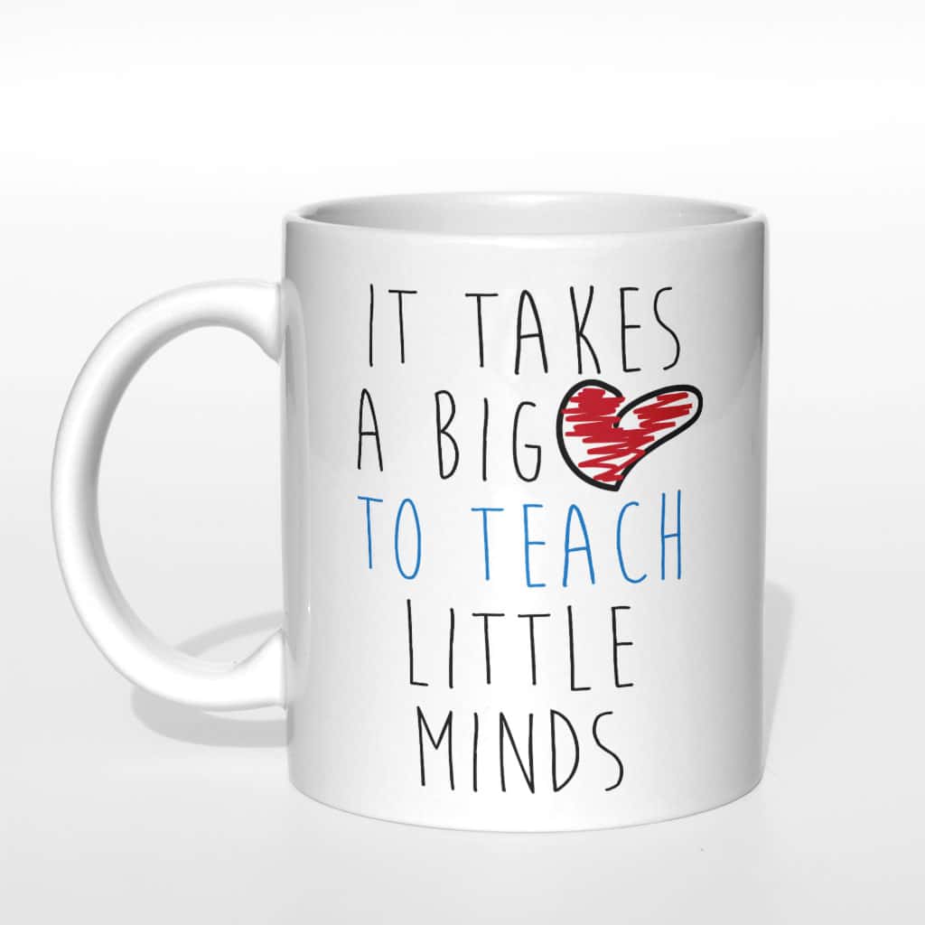 It takes a big love to teach little minds kubek - zdjęcie 1