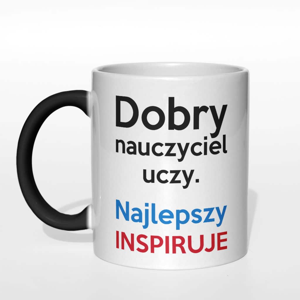 Dobry nauczyciel uczy, najlepszy inspiruje kubek - zdjęcie 5