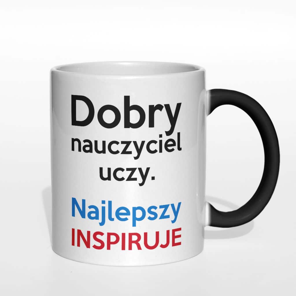 Dobry nauczyciel uczy, najlepszy inspiruje kubek - zdjęcie 6