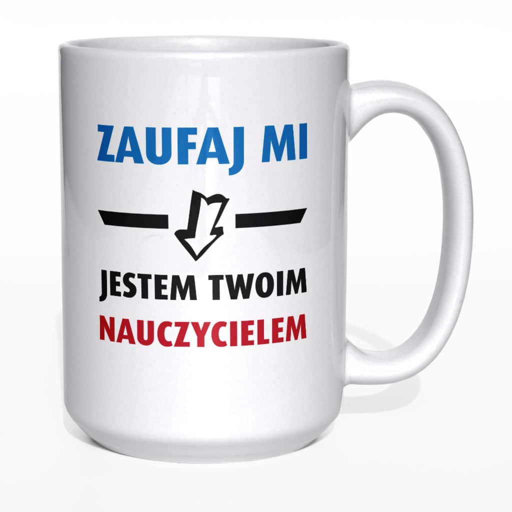 Zaufaj mi, jestem twoim nauczycielem kubek - zdjęcie 2