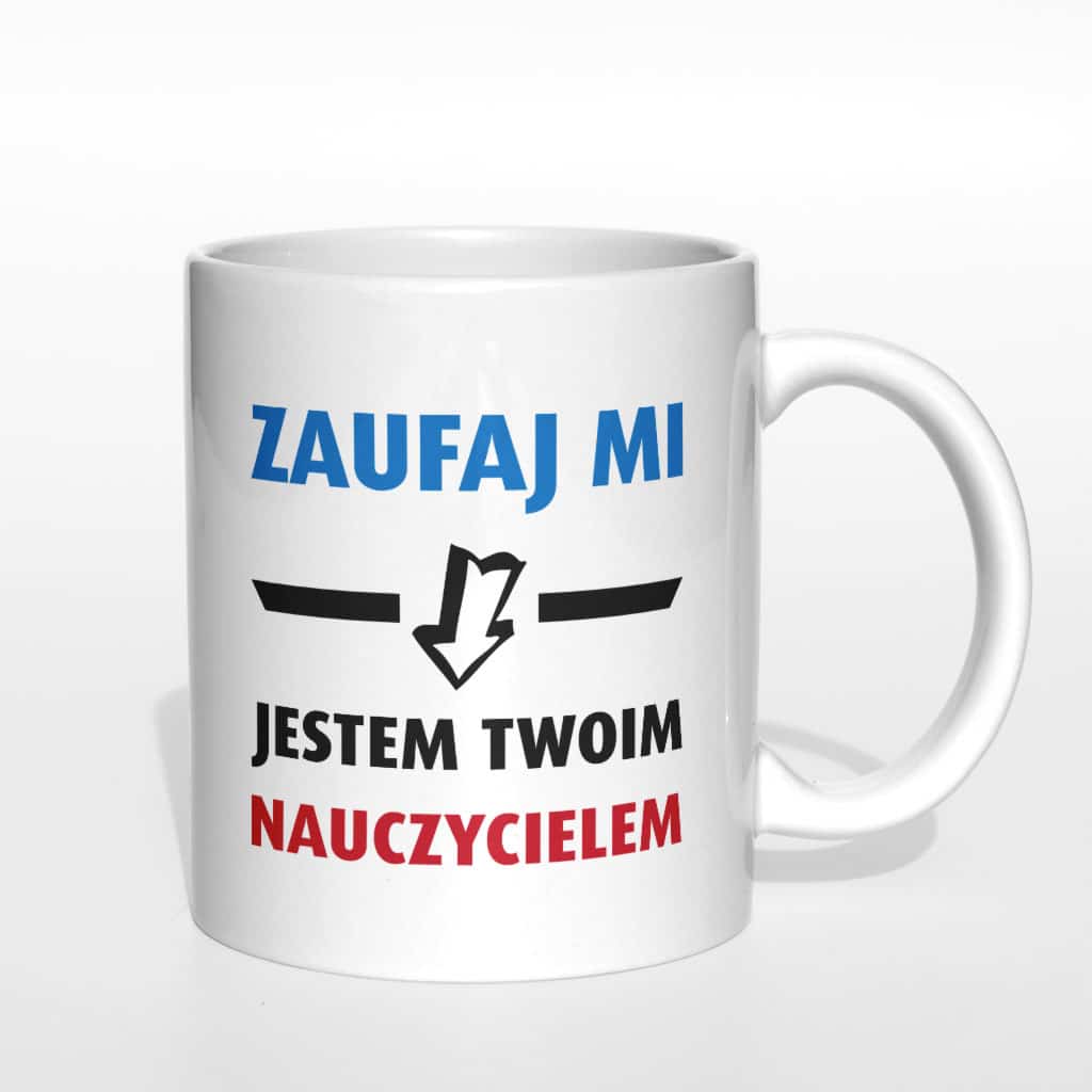 Zaufaj mi, jestem twoim nauczycielem kubek - zdjęcie 4