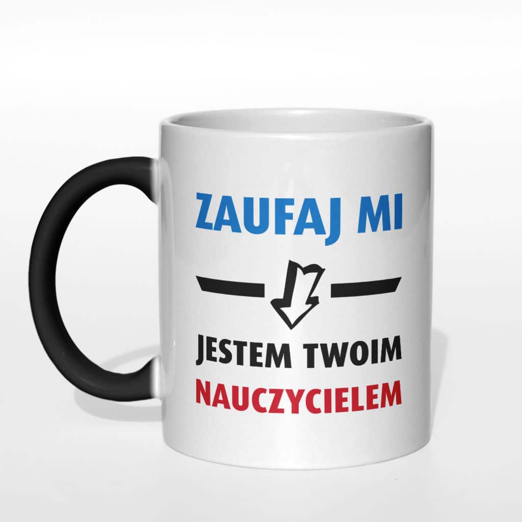 Zaufaj mi, jestem twoim nauczycielem kubek - zdjęcie 5