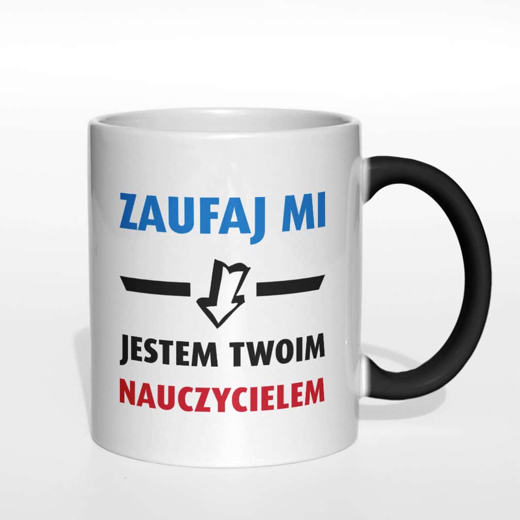 Zaufaj mi, jestem twoim nauczycielem kubek - zdjęcie 6