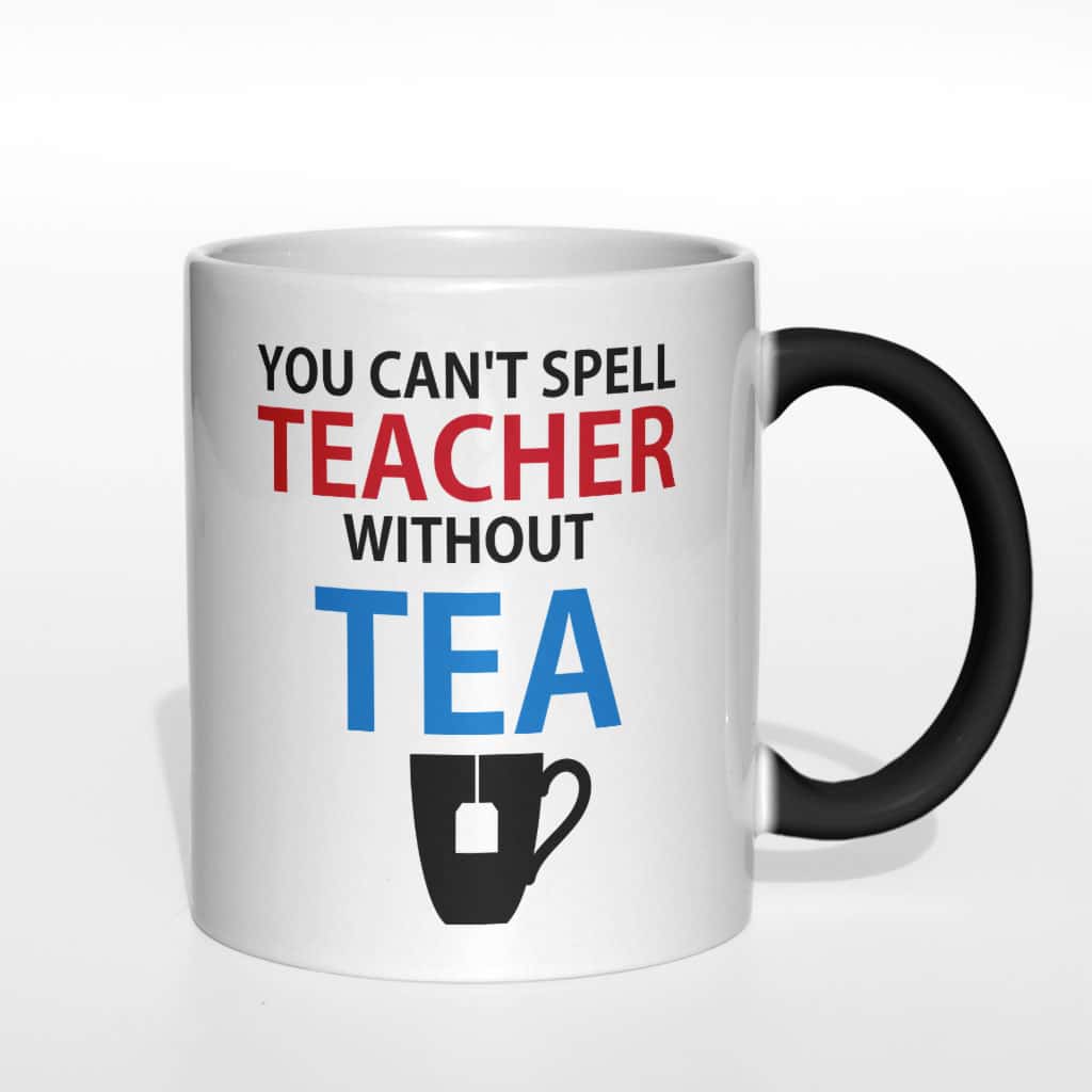 You can&#039;t spell teacher without tea kubek nauczyciela - zdjęcie 2