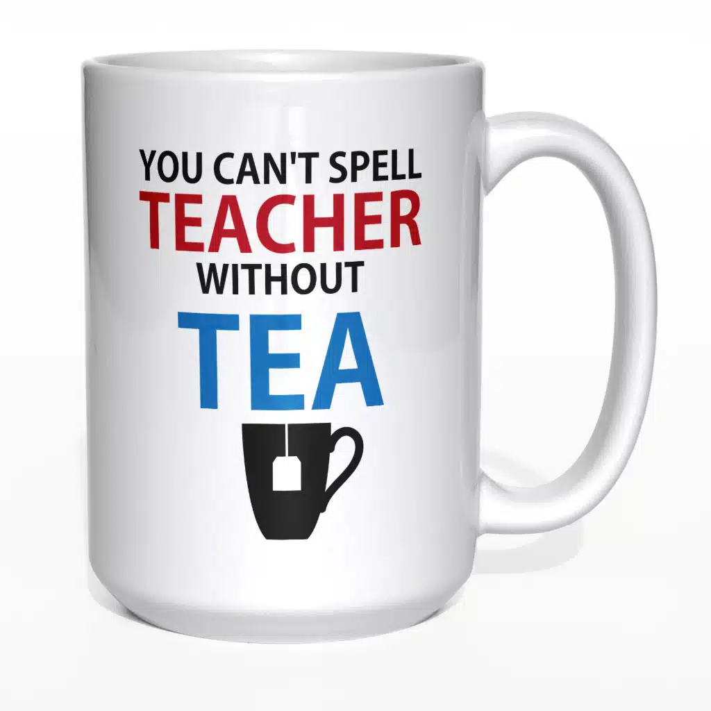 You can&#039;t spell teacher without tea kubek nauczyciela - zdjęcie 6